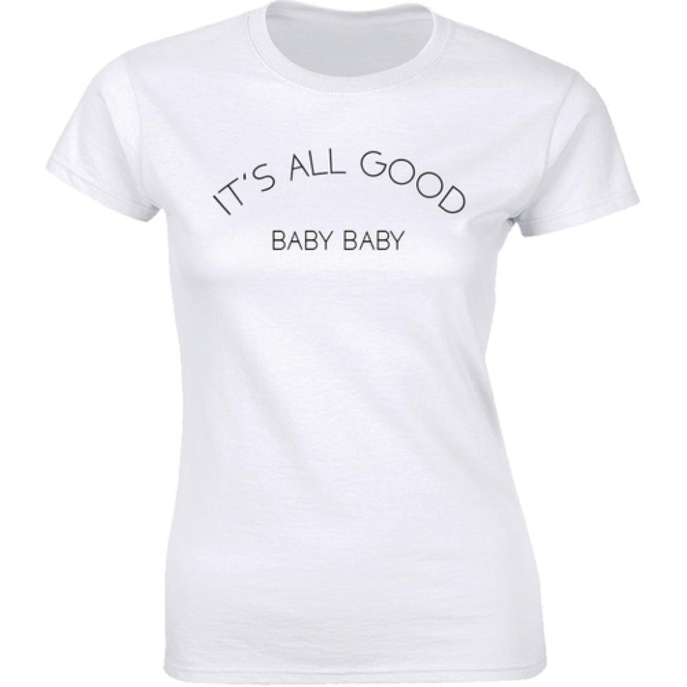 It's All Good Baby Baby Quote Saying T-shirt Tee